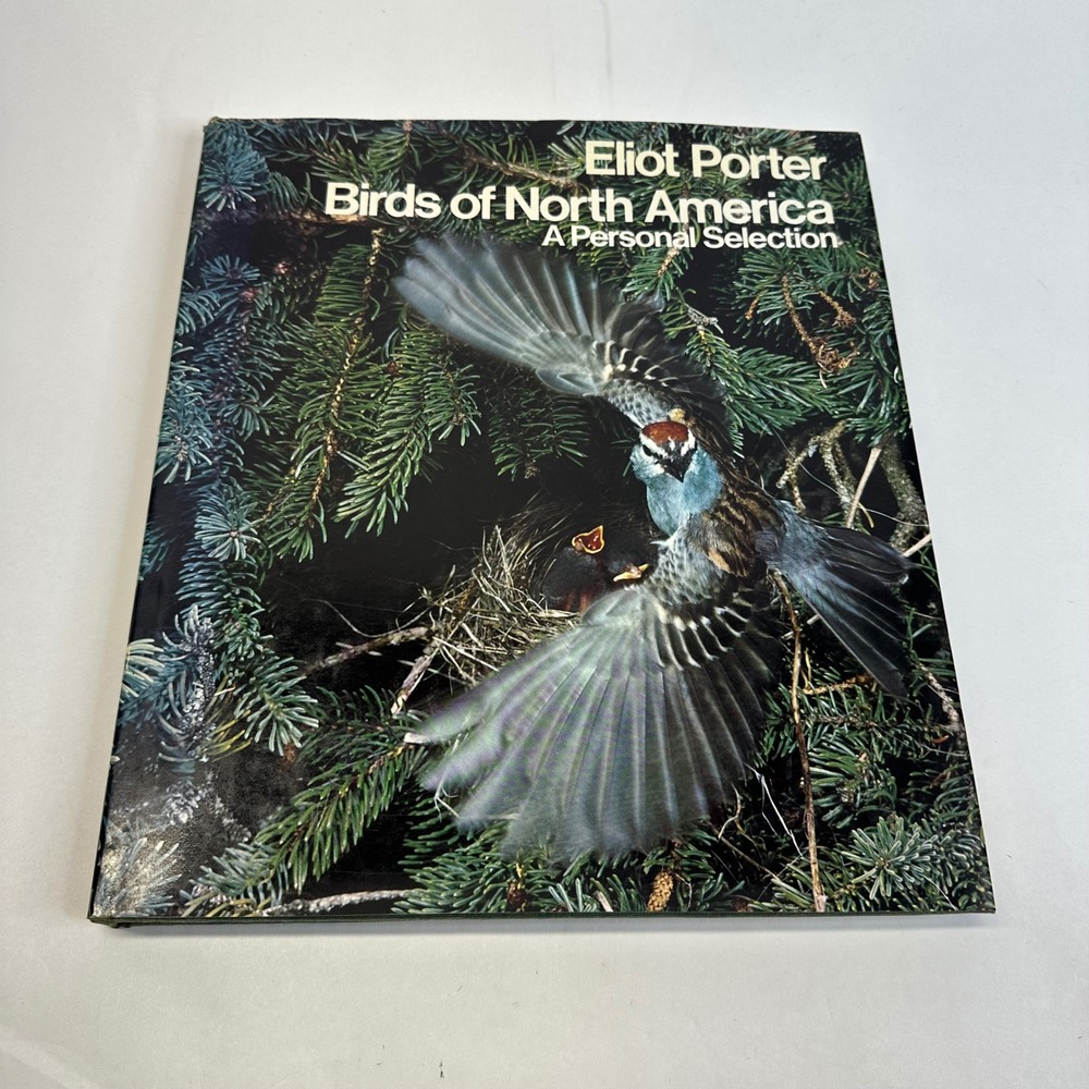 Birds of North America A‎ Personal Selection Eliot Porter 1972 First Edition HC